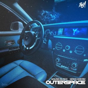 收聽Young Blacc的Outer Space (feat. Maxo Kream) (Explicit)歌詞歌曲