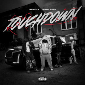 收聽Savv4x的Touchdown (feat. Nino Paid) (Explicit)歌詞歌曲