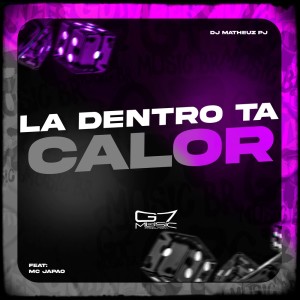 Album La Dentro Ta Calor (Explicit) from dj matheuz pj