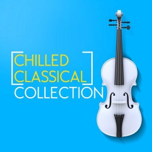 Instrumental的專輯Chilled Classical Collection