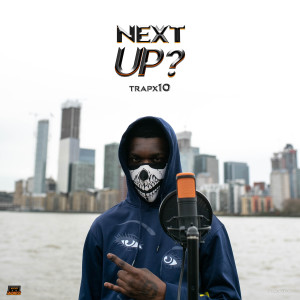 收聽Trapx10的Next Up?, Pt. 1 (S2-E21) (Explicit)歌詞歌曲