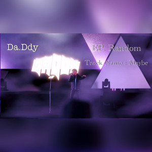 收聽Da.Ddy的Maybe (From "Random")歌詞歌曲