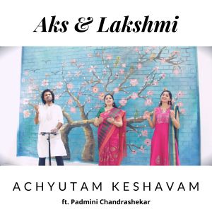 收聽Aks & Lakshmi的Achyutam Keshavam歌詞歌曲