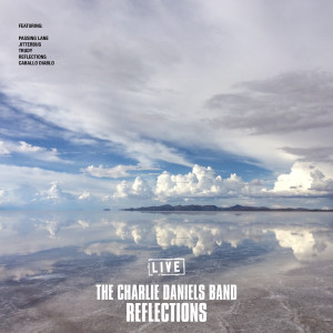ดาวน์โหลดและฟังเพลง Reflections (Live) พร้อมเนื้อเพลงจาก The Charlie Daniels Band