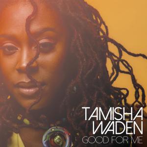ดาวน์โหลดและฟังเพลง Good For Me (Explicit) พร้อมเนื้อเพลงจาก Tamisha Waden