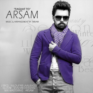 Listen to Faghat To song with lyrics from Arsam