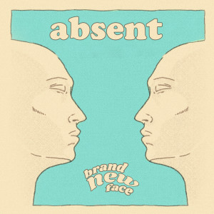 ดาวน์โหลดและฟังเพลง Absent but No Vocals พร้อมเนื้อเพลงจาก Brand New Face