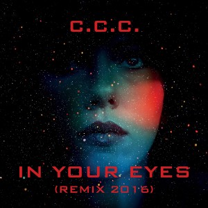 收聽C.C.C.的In Your Eyes (Evolution 2016)歌詞歌曲