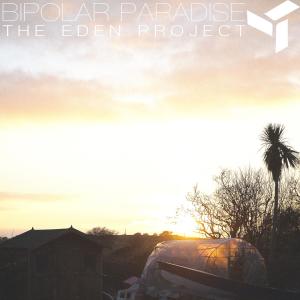 Album Bipolar Paradise (Explicit) from The Eden Project