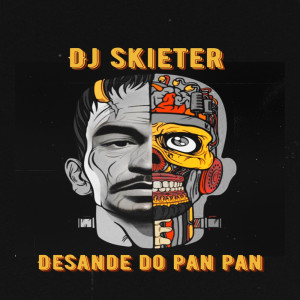 ดาวน์โหลดและฟังเพลง Desande Do Pan Pan (Explicit) พร้อมเนื้อเพลงจาก DJ SKIETER