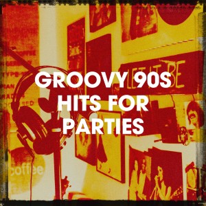 Album Groovy 90s Hits for Parties oleh Música Dance de los 90