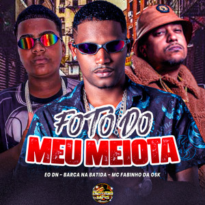Album Foto do Meu Meiota (Explicit) from Barca Na Batida