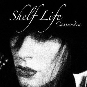 Cassandra的專輯Shelf Life