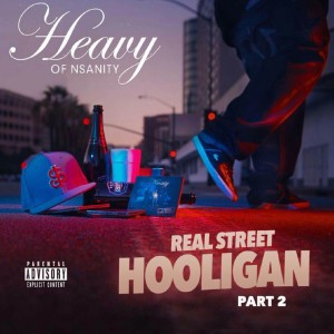 Heavy of Nsanity的專輯Real Street Hooligan, Pt. 2