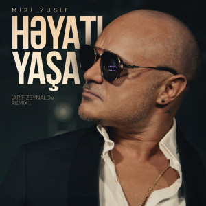 Miri Yusif的專輯Həyatı Yaşa (Arif Zeynalov Remix)
