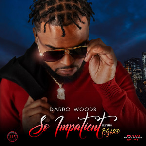 收聽Darro Woods的So Impatient歌詞歌曲