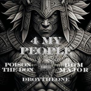 Dom Major的專輯FOR MY PEOPLE (feat. DOM MAJOR & POISON THE DON) (Explicit)