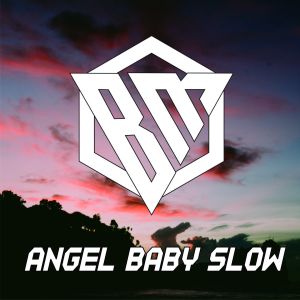 ดาวน์โหลดและฟังเพลง Angel Baby Slow (Remix) พร้อมเนื้อเพลงจาก Brantas Music