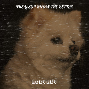 Album The Less I Know the Better (Explicit) oleh Bodybuy