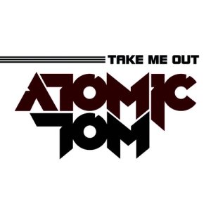 ดาวน์โหลดและฟังเพลง Take Me Out (Album Version) พร้อมเนื้อเพลงจาก Atomic Tom