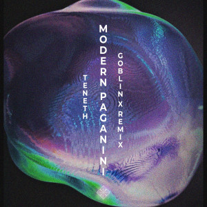 Teneth的專輯Modern Paganini (Goblin-X Remix)