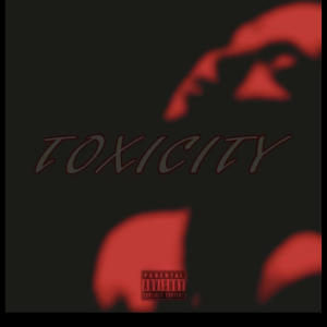 ดาวน์โหลดและฟังเพลง TOXICITY (Explicit) พร้อมเนื้อเพลงจาก Khy Cosey