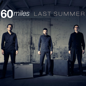 อัลบัม Last Summer ศิลปิน 60 Miles