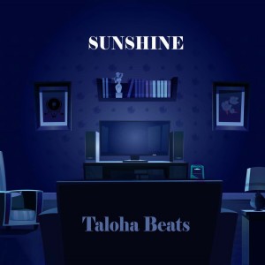 收聽Taloha Beats的Sunshine歌詞歌曲