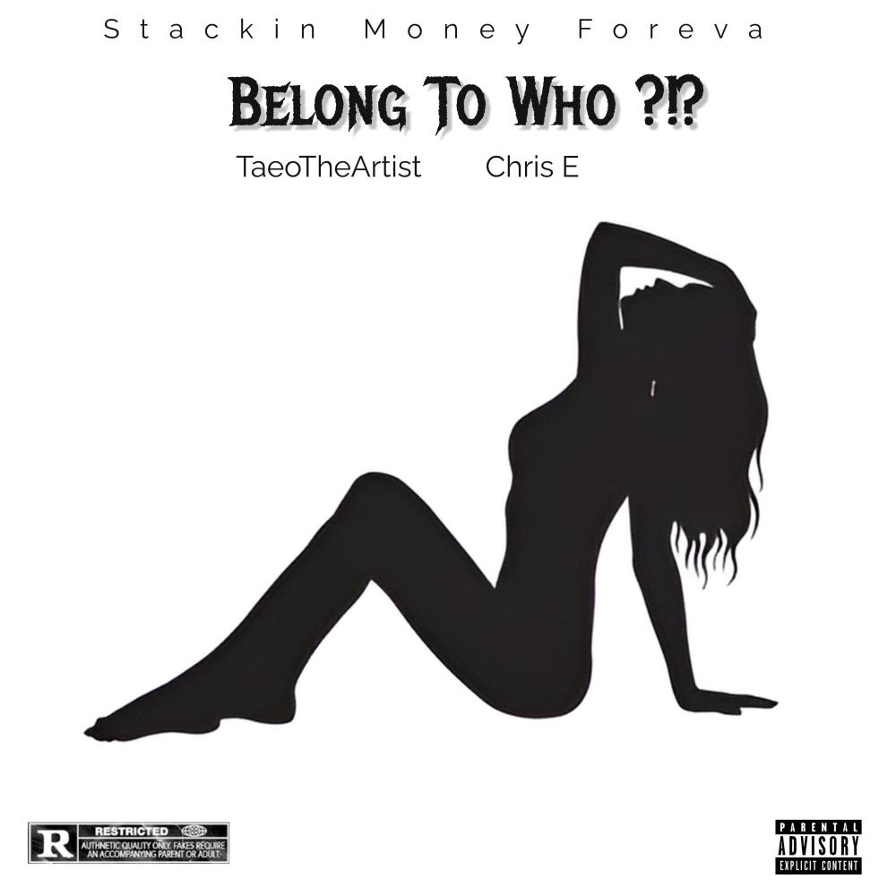 Belong To Who ?!? (feat. Chris E) (Explicit)