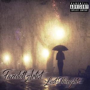 Album Lost Thoughts (Explicit) from FazedottArtist