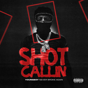 Youngboy Never Broke Again的專輯Shot Callin (Explicit)