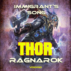 收听Voidoid的Immigrant's Song - Thor-Ragnarok歌词歌曲