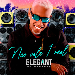 收聽Elegant no Paredão的Não Vale 1 Real (Explicit)歌詞歌曲