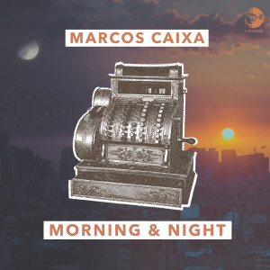 收听Marcos Caixa的Morning & Night歌词歌曲