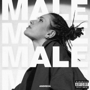 收聽Andreea的Male (Explicit)歌詞歌曲