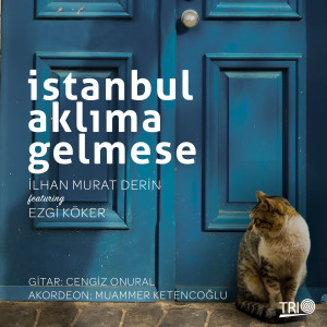 Muammer Ketencoğlu的專輯İstanbul Aklıma Gelmese