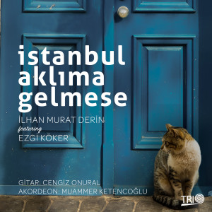 Listen to İstanbul Aklıma Gelmese song with lyrics from İlhan Murat Derin