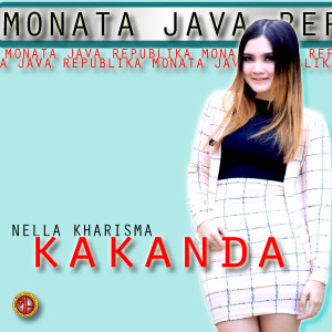 Dengarkan lagu Kakanda nyanyian Nella Kharisma dengan lirik