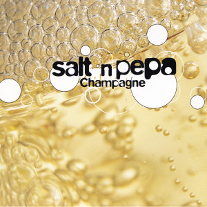 Champagne dari Salt-N-Pepa