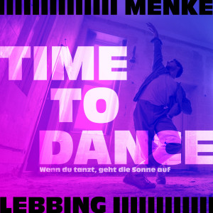 Menke & Lebbing的專輯Time to dance (Wenn du tanzt, geht die Sonne auf)