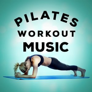 อัลบัม Pilates Workout Music ศิลปิน Pilates Workout