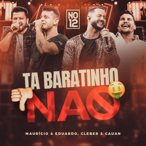 ดาวน์โหลดและฟังเพลง Ta Baratinho Não (No 12) (Ao Vivo) พร้อมเนื้อเพลงจาก Maurício & Eduardo