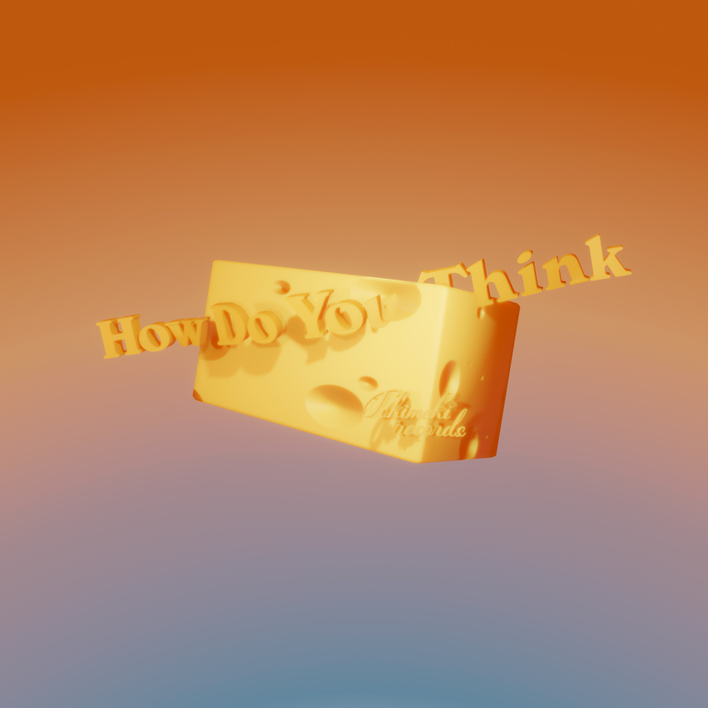 How Do You Think(feat. HYNGSN)