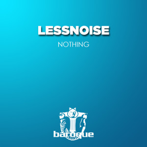 Dengarkan lagu Nothing nyanyian LessNoise dengan lirik