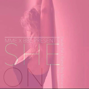 ดาวน์โหลดและฟังเพลง She On (Explicit) พร้อมเนื้อเพลงจาก Paulie Pal