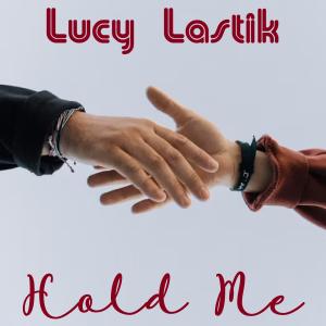ดาวน์โหลดและฟังเพลง Hold Me พร้อมเนื้อเพลงจาก Lucy Lastik