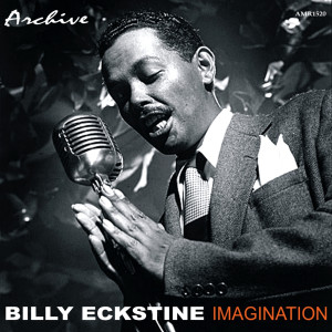 收聽billy eckstine的Imagination歌詞歌曲