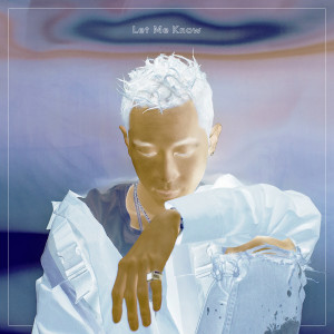 ดาวน์โหลดและฟังเพลง Let Me Know พร้อมเนื้อเพลงจาก KEIJU