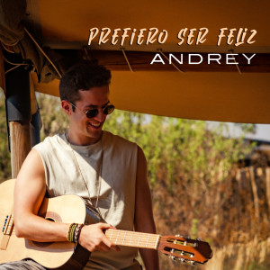 Dengarkan Prefiero Ser Feliz lagu dari Andrey dengan lirik
