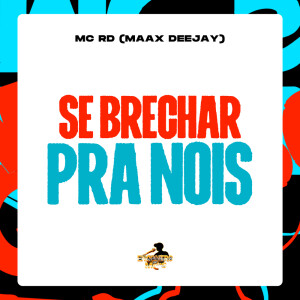 Album Se Brechar Pra Nois (Explicit) from MC RD